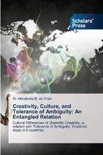 Creativity, Culture, and Tolerance of Ambiguity: An Entangled Relation