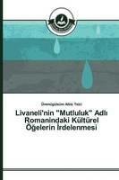 Livaneli'nin Mutluluk Adli Romanindaki Kulturel OEgelerin Irdelenmesi