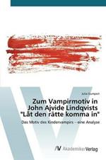 Zum Vampirmotiv in John Ajvide Lindqvists Lat den ratte komma in