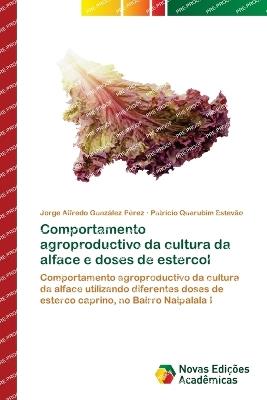 Comportamento agroproductivo da cultura da alface e doses de estercol - Jorge Alfredo González Pérez,Patricio Querubim Estevão - cover