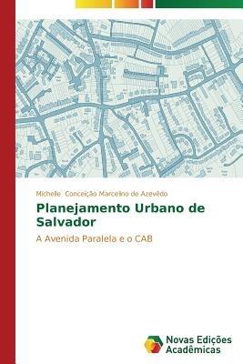 Planejamento Urbano de Salvador - Conceicao Marcelino de Azevedo Michel - cover