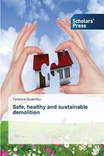 Safe, healthy and sustainable demolition