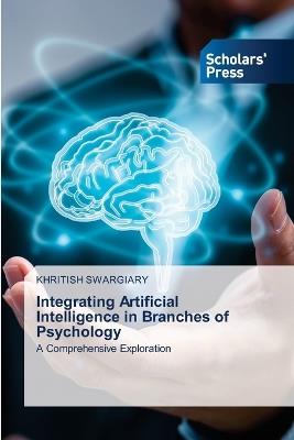 Integrating Artificial Intelligence in Branches of Psychology - Khritish Swargiary - cover