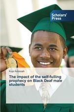 The impact of the self-fulfilling prophecy on Black Deaf male students