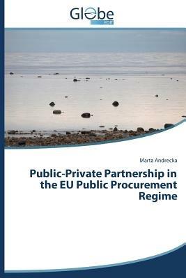 Public-Private Partnership in the Eu Public Procurement Regime - Andrecka Marta - cover