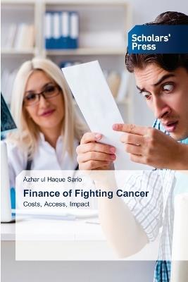 Finance of Fighting Cancer - Azhar Ul Haque Sario - cover