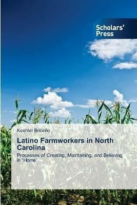 Latino Farmworkers in North Carolina - Koehler Briceno - cover