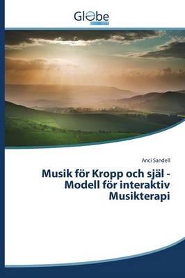 Musik foer Kropp och sjal -Modell foer interaktiv Musikterapi - Sandell Anci - cover