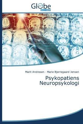 Psykopatiens Neuropsykologi - Andresen Marit,Jensen Marie Bjerregaard - cover