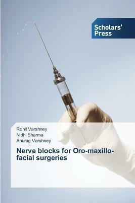 Nerve blocks for Oro-maxillo-facial surgeries - Varshney Rohit,Sharma Nidhi,Varshney Anurag - cover