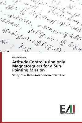 Attitude Control Using Only Magnetorquers for a Sun-Pointing Mission - Mauta Alessia - cover