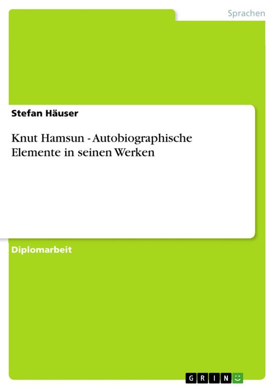Knut Hamsun - Autobiographische Elemente in seinen Werken