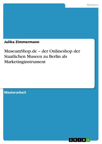 MuseumShop.de – der Onlineshop der Staatlichen Museen zu Berlin als Marketinginstrument
