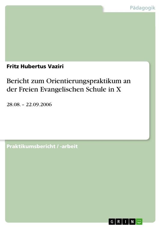 Bericht zum Orientierungspraktikum an der Freien Evangelischen Schule in X