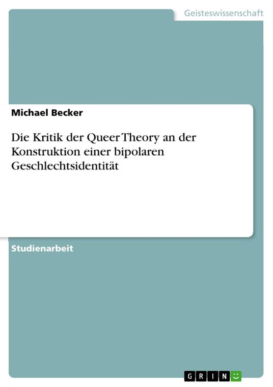 Die Kritik der Queer Theory an der Konstruktion einer bipolaren Geschlechtsidentität