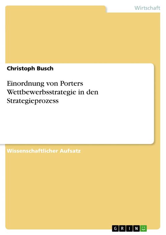 Einordnung von Porters Wettbewerbsstrategie in den Strategieprozess