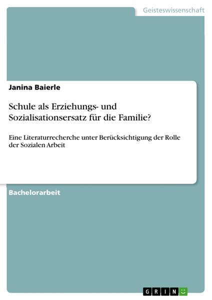 Schule als Erziehungs- und Sozialisationsersatz für die Familie?