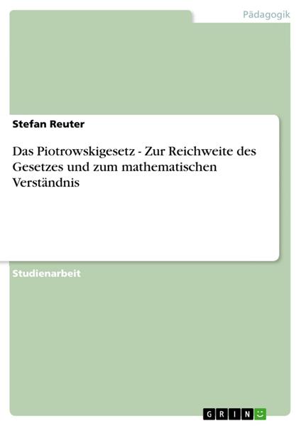 Das Piotrowskigesetz - Zur Reichweite des Gesetzes und zum mathematischen Verständnis