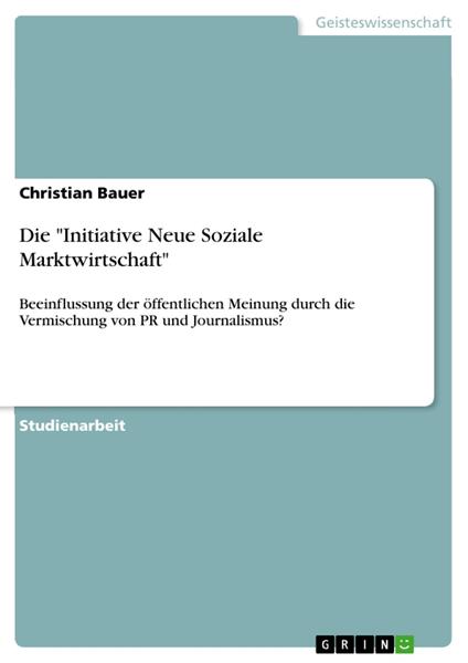 Die "Initiative Neue Soziale Marktwirtschaft"