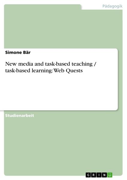 New media and task-based teaching / task-based learning: Web Quests