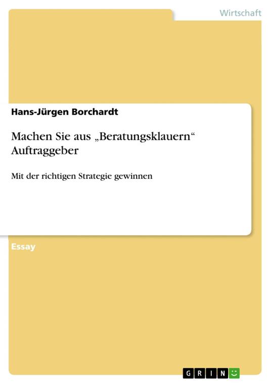 Machen Sie aus „Beratungsklauern“ Auftraggeber