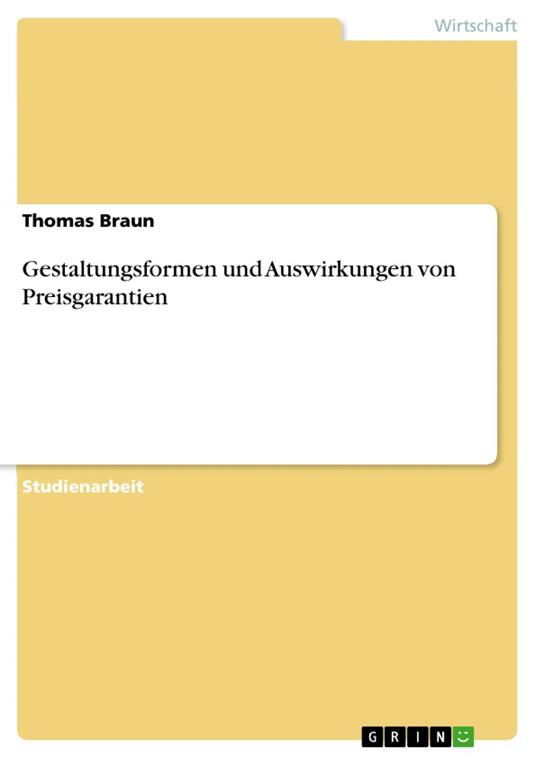 Gestaltungsformen und Auswirkungen von Preisgarantien