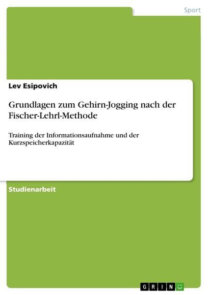Grundlagen zum Gehirn-Jogging nach der Fischer-Lehrl-Methode