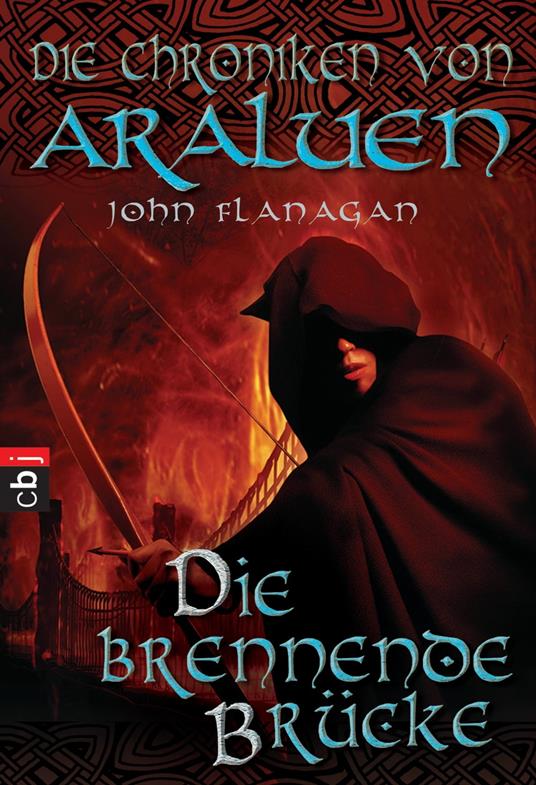Die Chroniken von Araluen - Die brennende Brücke - John Flanagan,Angelika Eisold-Viebig - ebook