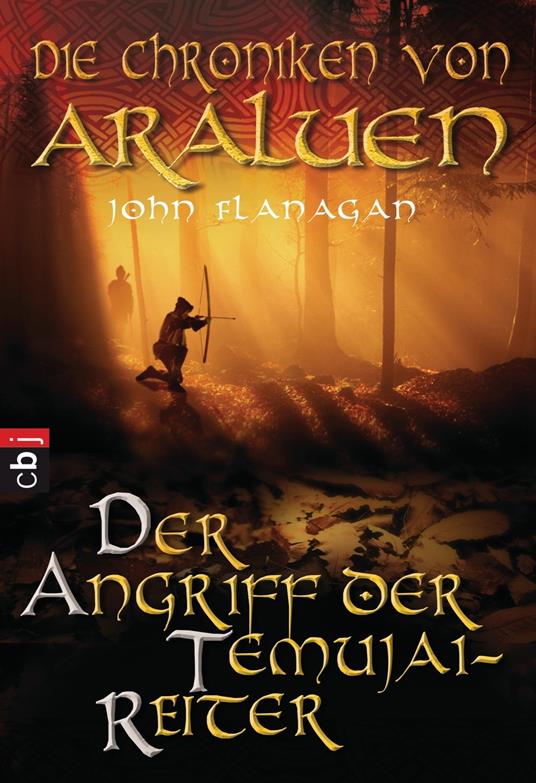 Die Chroniken von Araluen - Der Angriff der Temujai-Reiter - John Flanagan,Angelika Eisold-Viebig - ebook