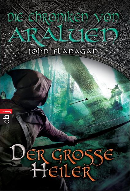 Die Chroniken von Araluen - Der große Heiler - John Flanagan,Angelika Eisold-Viebig - ebook