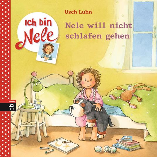 Ich bin Nele - Nele will nicht schlafen gehen - Usch Luhn,Carola Sturm - ebook
