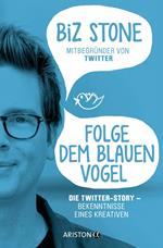 Folge dem blauen Vogel – Die Twitter-Story