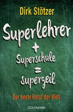 Superlehrer, Superschule, supergeil