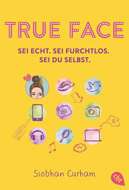 True Face - Sei echt. Sei furchtlos. Sei du selbst. - Siobhan Curham,Kattrin Stier - ebook