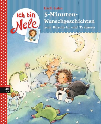 Ich bin Nele - 5-Minuten-Wunschgeschichten zum Kuscheln und Träumen - Usch Luhn,Carola Sturm - ebook