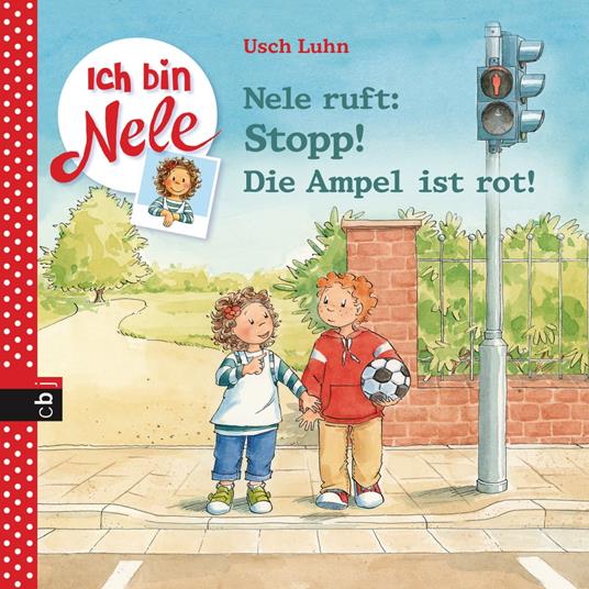 Nele ruft: Stopp! Die Ampel ist rot - Usch Luhn,Carola Sturm - ebook