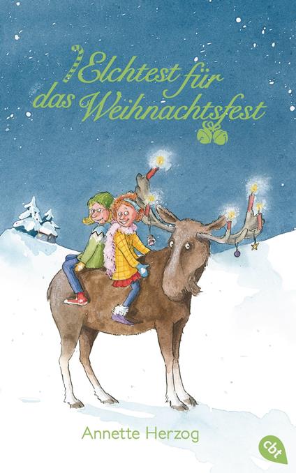 Elchtest für das Weihnachtsfest - Annette Herzog,Stefanie Scharnberg - ebook