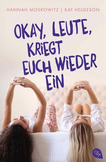 Okay, Leute, kriegt euch wieder ein! - Kat Helgeson,Hannah Moskowitz,Christiane Wagler - ebook