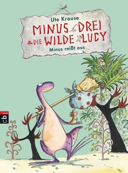 Minus Drei und die wilde Lucy - Minus reißt aus - Ute Krause - ebook
