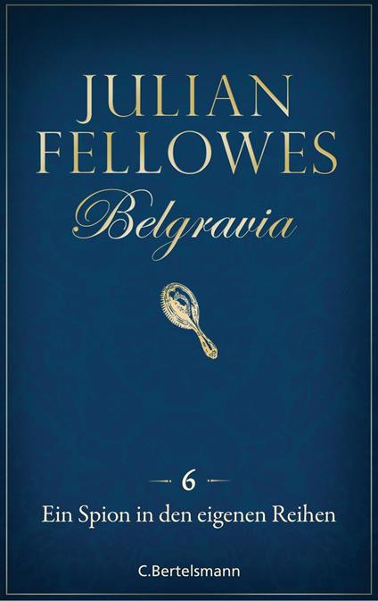 Belgravia (6) - Ein Spion in den eigenen Reihen