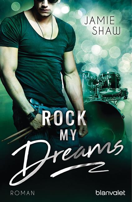 Rock my Dreams - Shaw Jamie,Veronika Dünninger - ebook
