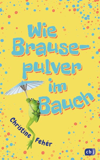 Wie Brausepulver im Bauch - Christine Fehér,Daniela Bunge - ebook