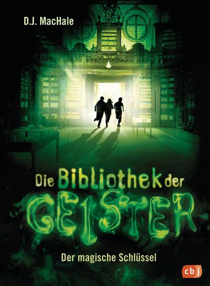 Die Bibliothek der Geister - Der magische Schlüssel - D. J. MacHale,Bettina Obrecht - ebook