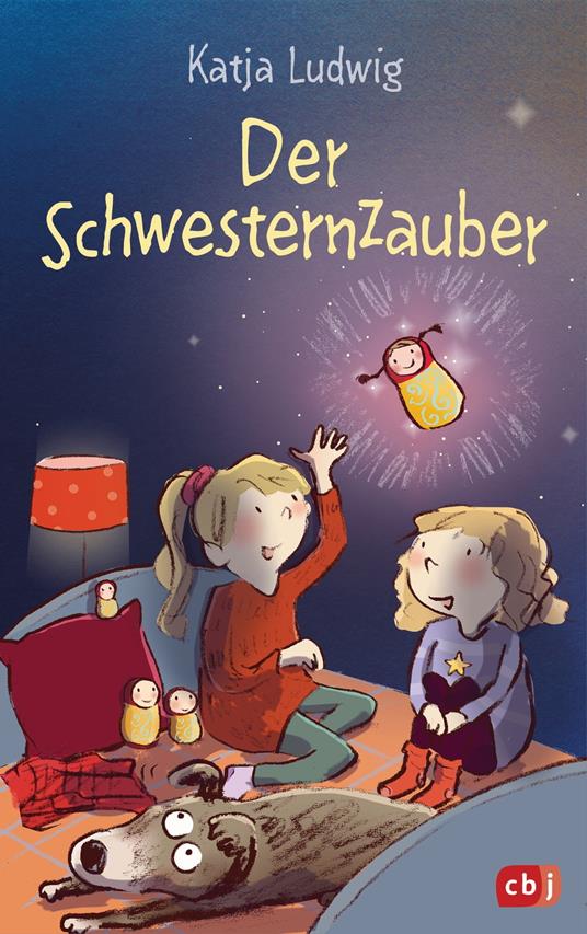 Der Schwesternzauber - Katja Ludwig,Susanne Göhlich - ebook