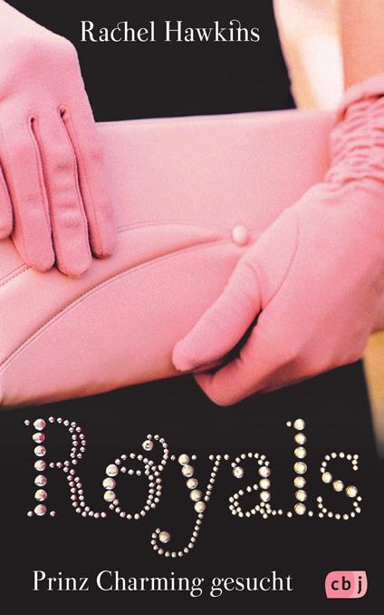 ROYALS - Prinz Charming gesucht - Rachel Hawkins,Claudia Max - ebook