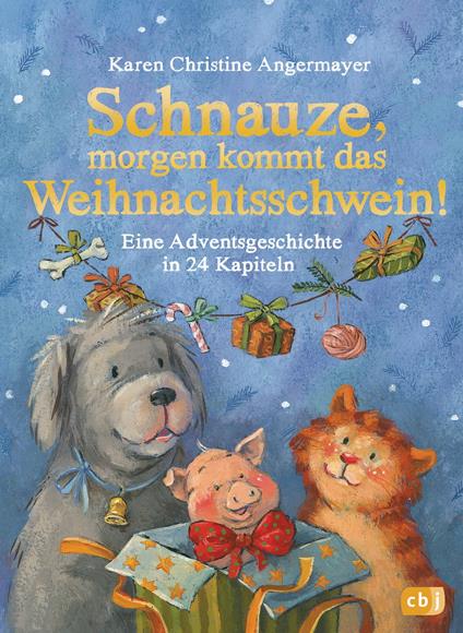 Schnauze, morgen kommt das Weihnachtsschwein! - Karen Christine Angermayer,Annette Swoboda - ebook