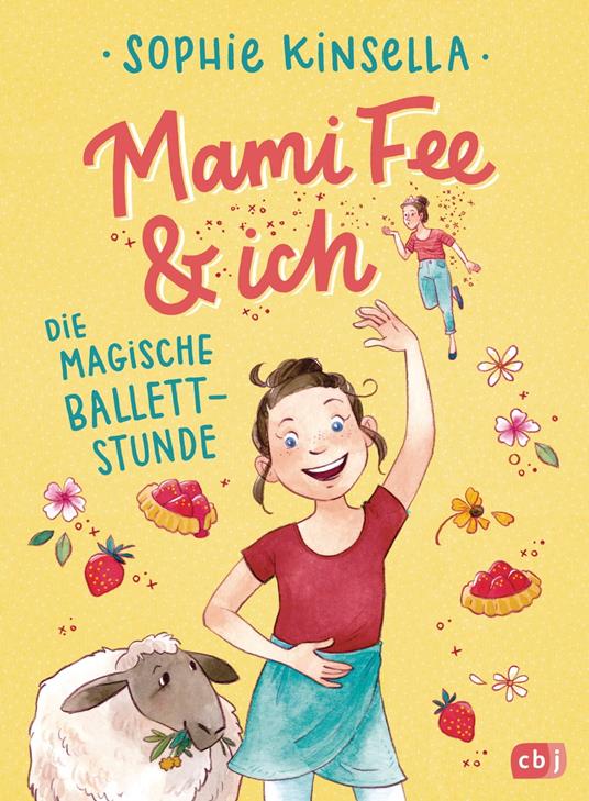 Mami Fee & ich - Die magische Ballettstunde - Sophie Kinsella,Frau Annika,Anja Galic - ebook