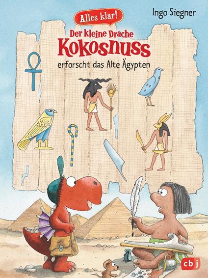 Alles klar! Der kleine Drache Kokosnuss erforscht das Alte Ägypten - Ingo Siegner - ebook