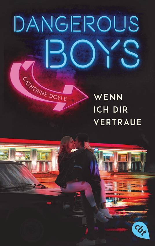 Dangerous Boys - Wenn ich dir vertraue - Catherine Doyle,Doris Attwood - ebook