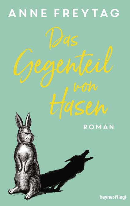 Das Gegenteil von Hasen - Anne Freytag - ebook